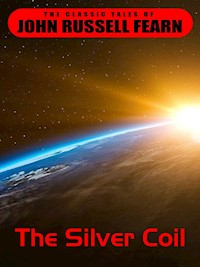 The Silver Coil - John Russell Fearn - E-Book