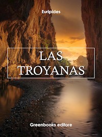 Las Troyanas - Euripides - E-Book