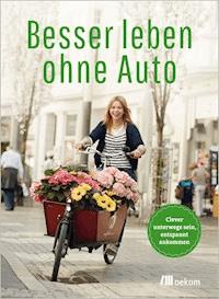 Besser leben ohne Auto -  - E-Book