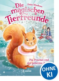 Die magischen Tierfreunde (Band 5) - Pia Puschel und der geheime Zauber - Daisy Meadows - E-Book + Hörbuch