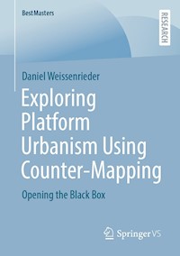 Exploring Platform Urbanism Using Counter-Mapping - Daniel Weissenrieder - E-Book