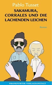 Sakamura, Corrales und die lachenden Leichen - Pablo Tusset - E-Book