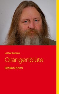 Orangenblüte - Lothar Schenk - E-Book