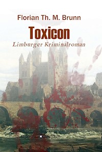 Toxicon - Florian Th. M. Brunn - E-Book