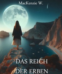 Das Reich der Erben - MacKenzie W. - E-Book