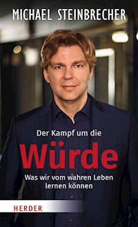 Der Kampf um die Würde - Michael Steinbrecher - E-Book