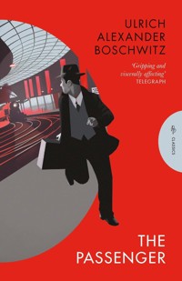 The Passenger - Ulrich Alexander Boschwitz - E-Book