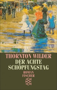 Der achte Schöpfungstag - Thornton Wilder - E-Book