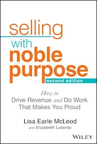 Selling With Noble Purpose - Lisa Earle McLeod - E-Book