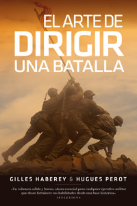 El arte de dirigir una batalla - Gilles Haberey - E-Book