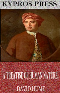 A Treatise of Human Nature - David Hume - E-Book