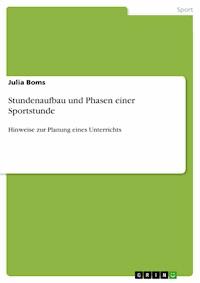 Stundenaufbau und Phasen einer Sportstunde - Julia Boms - E-Book