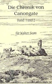 Die Chronik von Canongate - Sir Walter Scott - E-Book