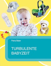 Turbulente Babyzeit - Petra Baier - E-Book