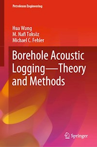 Borehole Acoustic Logging – Theory and Methods - Hua Wang - E-Book
