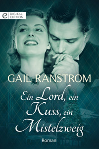 Ein Lord, ein Kuss, ein Mistelzweig - GAIL RANSTROM - E-Book