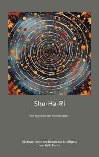 Shu-Ha-Ri - Kai L. Fuchs - E-Book