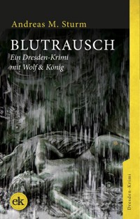Blutrausch - Andreas M. Sturm - E-Book