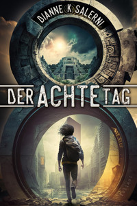 Der Achte Tag - Dianne K. Salerni - E-Book