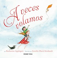 A veces volamos - Katherine Applegate - E-Book