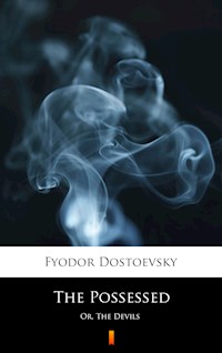 The Possessed - Fyodor Mikhailovich Dostoevsky - E-Book