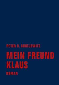 Mein Freund Klaus - Peter O. Chotjewitz - E-Book