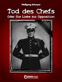 Tod des Chefs oder Die Liebe zur Opposition - Wolfgang Schreyer - E-Book