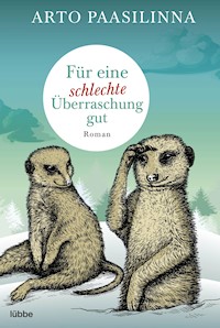 Für eine schlechte Überraschung gut - Arto Paasilinna - E-Book