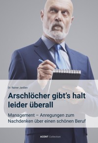Arschlöcher gibt's halt leider überall - Rainer Janßen - E-Book