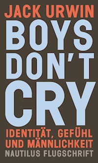 Boys don't cry - Jack Urwin - E-Book