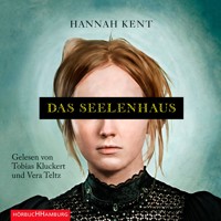 Das Seelenhaus - Hannah Kent - Hörbuch