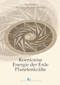 Kornkreise - Energie der Erde - Planetenkräfte - Ute Wimpff - E-Book
