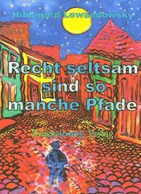 Recht seltsam sind so manche Pfade - Hildegard Lewandowsky - E-Book