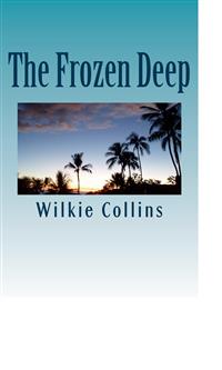 The Frozen Deep - Wilkie Collins - E-Book