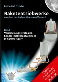 Raketentriebwerke aus dem deutschen Heereswaffenamt - Dr.-Ing. Olaf Przybilski - E-Book
