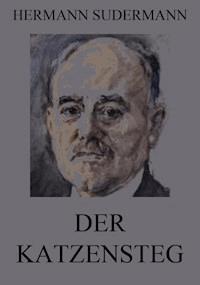 Der Katzensteg - Hermann Sudermann - E-Book