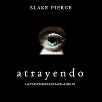 Atrayendo (Las Vivencias de Riley Paige—Libro #3) - Blake Pierce - Hörbuch