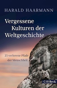 Vergessene Kulturen der Weltgeschichte - Harald Haarmann - E-Book