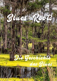Blues - Roots - Roland Lutz - E-Book