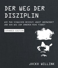 Der Weg der Disziplin - Expanded Edition - Jocko Willink - E-Book