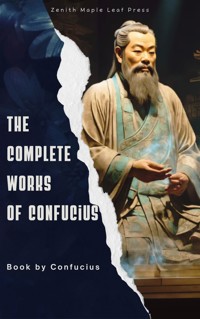 The Complete Works of Confucius - Confucius - E-Book