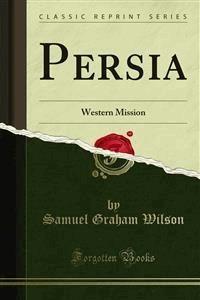 Persia - Samuel Graham Wilson - E-Book