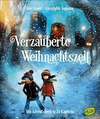 Verzauberte Weihnachtszeit - Ein Adventsbuch in 24 Kapiteln - Siri Spont - E-Book
