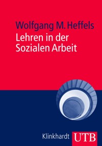 Lehren in der Sozialen Arbeit - Wolfgang M. Heffels - E-Book