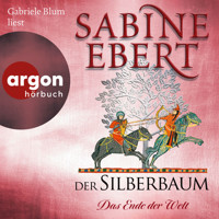 Der Silberbaum. Das Ende der Welt - Der Silberbaum, Band 2 (Ungekürzte Lesung) - Sabine Ebert - Hörbuch