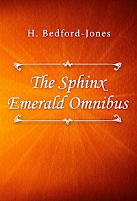 The Sphinx Emerald Omnibus - H. Bedford-Jones - E-Book