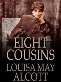 Eight Cousins - Louisa May Alcott - E-Book