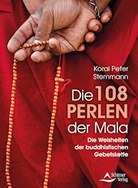 Die 108 Perlen der Mala - Korai Peter Stemmann - E-Book