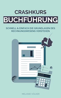Crashkurs Buchführung - Melanie Völker - E-Book