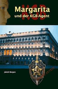 Margarita und der KGB Agent - Jakob Bergen - E-Book